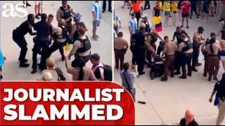 Copa América SHAME JOURNALIST SLAMMED BY 8 COPS amid final match turmoil