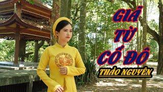 Thảo Nguyên - Giã Từ Cố Đô  Official MV  Em Gái Huế hát về Cố Đô - Đánh thức mọi trái tim yêu Huế