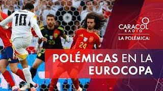 Las polémicas en los partidos de la Eurocopa  Caracol Radio La Polémica