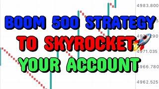 best boom 500 strategy to skyrocket your account