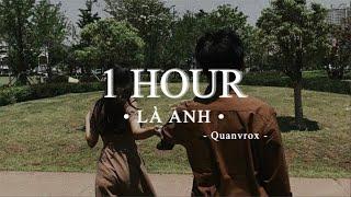 Là Anh - Phạm Lịch x Quanvrox「Lofi Ver.」 1 Hour Lyrics Video