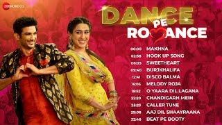 Dance Pe Romance - Full Album  Nonstop Romantic Songs  Makhna Sweetheart Burjkhalifa & More