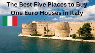 One Euro Houses in Italy - The Best Five Places to Buy.