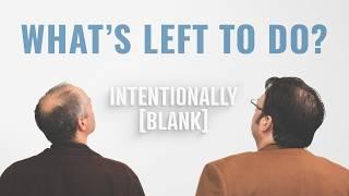 Why is THAT on your Bucket List? — Intentionally Blank Ep. 161