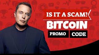 Elon Musk Bitcoin Promo Code - Scam or Legit?