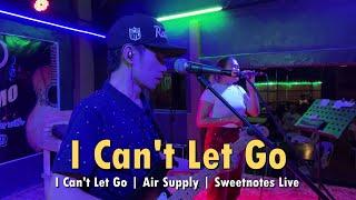 I Cant Let Go  Air Supply  Sweetnotes Live