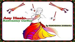 Aey Haalo....Ramvaaney Garbey - Aavey Aavey Mawla  by Rukhsana Karmali