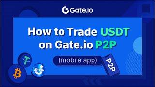 HOW TO TRADE YOUR USDT ON GATE.IO P2P  BINANCE ALTERNATIVE