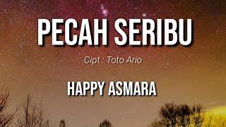 PECAH SERIBU - HAPPY ASMARA LIRIK