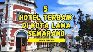 5 REKOMENDASI HOTEL TERBAIK DI KOTA LAMA SEMARANG