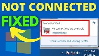 Not Connected - No Connections Are Available Problem Windows 710 SOLVED