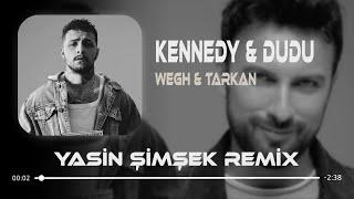 Wegh & Tarkan - Kennedyi Ben Vurdum  Yasin Şimşek Remix   Şişe Şişe Belvedere X Dudu Dudu.