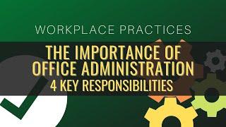 The Importance Of Office Administration Four Key Responsibilities