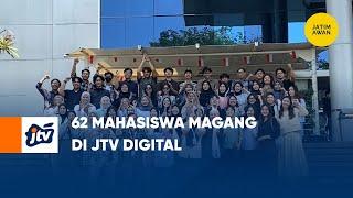 62 Mahasiswa Magang di JTV Digital  JATIM AWAN JTV