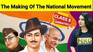 The Making Of The National Movement  Class 8  Chapter 8 history animated One Shot video