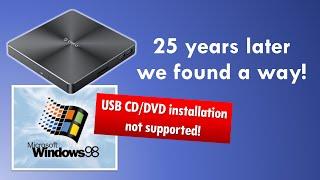 How to install Windows 98 from USB CDDVD Drive - Not supported but we found a way