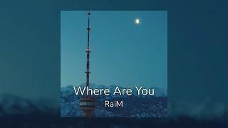 RaiM - Where Are You Lyrics