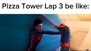 Pizza Tower Lap 3 be like