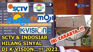 SCTV & INDOSIAR hilang di k vision parabola jaringsolid telkom 4