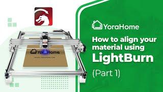 How to align your material using LightBurn Part 1