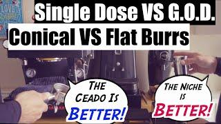 Conical VS Flat Burrs  Single Dose VS Grind on Demand  Niche Zero VS Ceado E37s