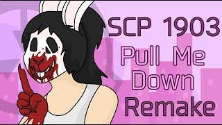 SCP 1903  Pull Me Down REMAKE  Animation Meme