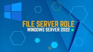 How to Install File Server Role in Windows Server 2022