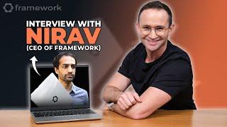 Framework Interview with Nirav CEO & Founder