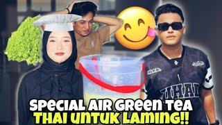 AIR GREEN TEA TANDA PERPISAHAN LAMING  SEMUA MENANGIS KEHILANGAN LAMING