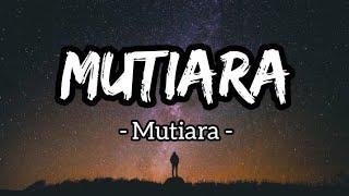 Mutiara - Mutiara Lirik