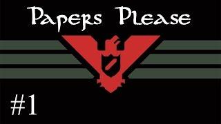 Papers Please  - 1 -  Слава Арстоцке