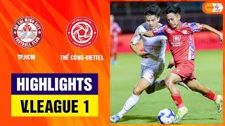 Highlights TP.HCM - Thể Công-Viettel  Đôi công hấp dẫn chia điểm kịch tính