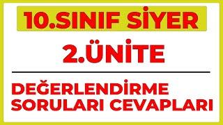 10.SINIF SİYER  2.ÜNİTE  DEĞERLENDİRME SORULARI CEVAPLARI 