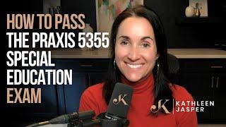 How to Pass the Praxis Special Education 5355 Test  Kathleen Jasper