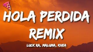 Luck Ra Maluma Khea – HOLA PERDIDA REMIX Letra