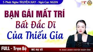 Bạn Gái Mất Trí Bất Đắc Dĩ Của Thiếu Gia - Nghe Đọc Truyện Ngôn Tình Hài Hước Full Trọn Bộ MC Hạ Vũ