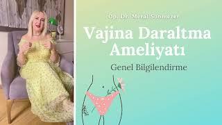 Vajina Daraltma Ameliyatı - Op.Dr. meral Sönmezer