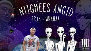 NIIGMEES ANGID  ANKHAA  EP15