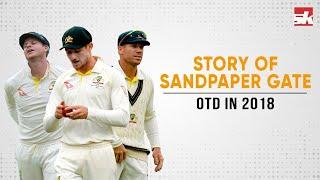 Story of Sandpaper Gate Australian Team Captain Steve Smith David Warner were caught Ball Tampering