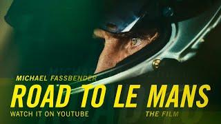 Michael Fassbender Road to Le Mans – The Film