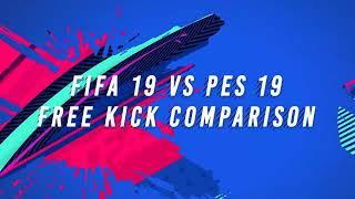 FIFA 19 vs PES 2019 _ Free Kicks Comparison