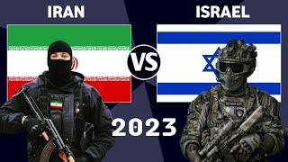 Iran vs Israel Military Power Comparison 2023  Israel vs Iran Military Power 2023