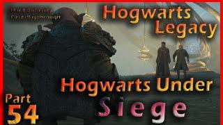 Hogwarts Legacy Part 54 -- Final  Hogwarts Under Siege   Hard First Playthrough