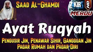 Ayat Ruqyah Pengusir Jin Satan Penawar Sihir Pagar Rumah Dan Pagar Diri By Syeikh Saad Al-Ghamdi