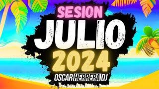 Sesion JULIO 2024 MIX Reggaeton Comercial Trap Flamenco Dembow Oscar Herrera DJ