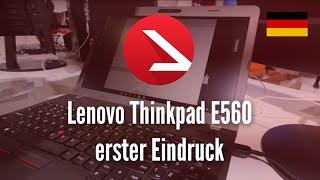 Lenovo Thinkpad E560 erster Eindruck 4K UHD