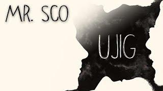 Ujig - Mr.Sco