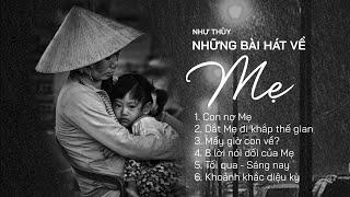 Những bài hát về mẹ hay nhất  NHƯ THÙY