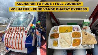 KOLHAPUR TO PUNE  FULL JOURNEY  KOLHAPUR - PUNE VANDE BHARAT EXPRESS