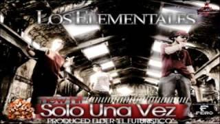 Los Elementales - Solo Una Vez Prod By.Elder El Futuristico  Con Letra